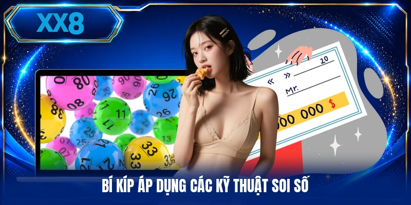 Bí kíp áp dụng các kỹ thuật soi số