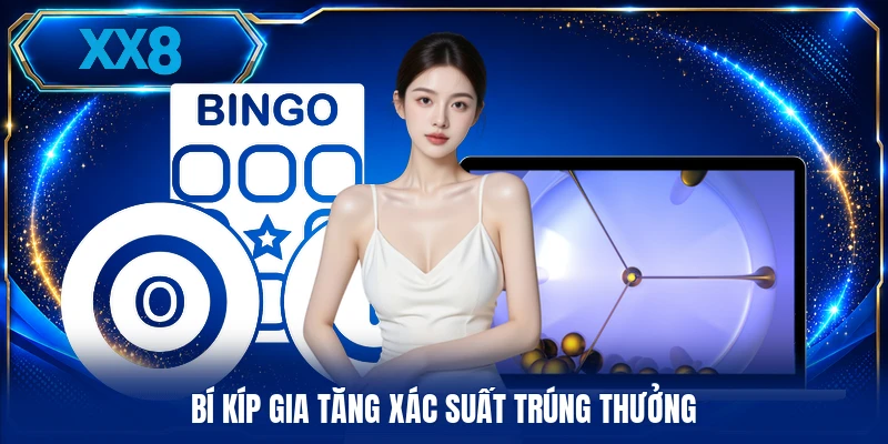 Bí kíp gia tăng xác suất trúng thưởng