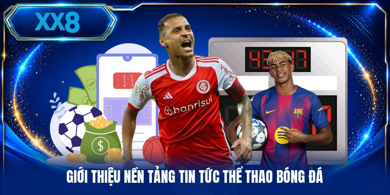 Giới thiệu nền tảng tin tức thể thao bóng đá