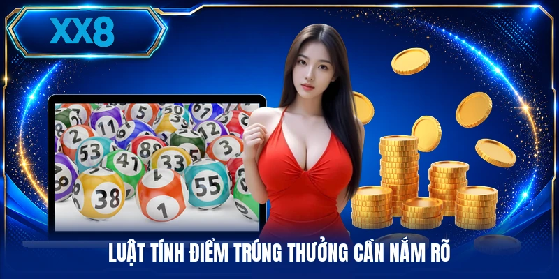 Luật tính điểm trúng thưởng cần nắm rõ