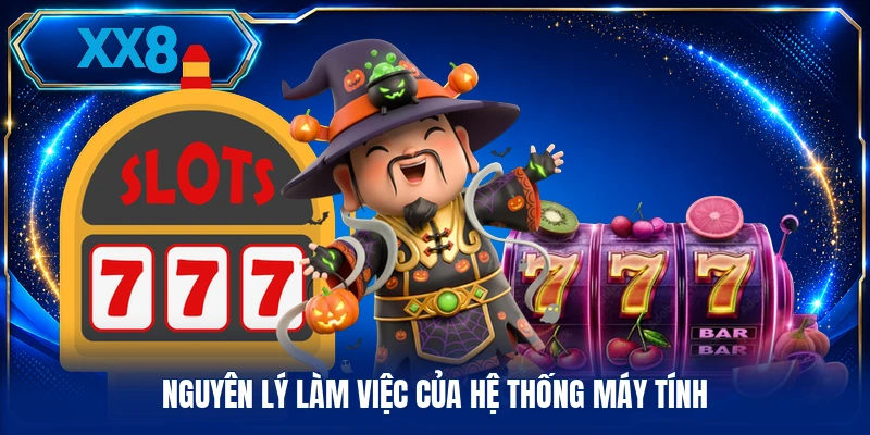 Nguyên lý làm việc của hệ thống máy tính