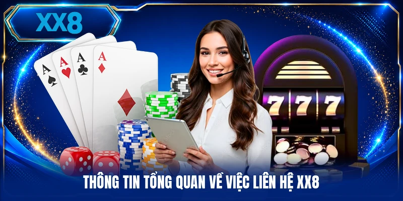 Liên Hệ XX8 Thông tin tổng quan về việc liên hệ XX8