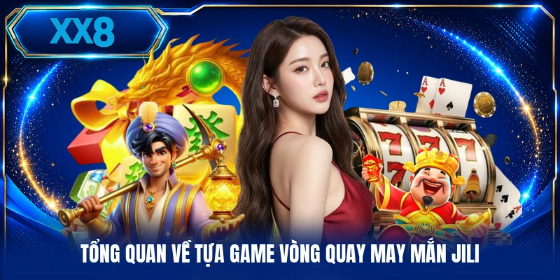 Vòng Quay May Mắn Jili - Thông Tin Chi Tiết Về Tựa Game Tổng quan về tựa game vòng quay may mắn Jili